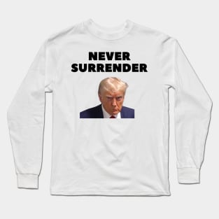 donald trump Mugshot 2024 never surrender. Long Sleeve T-Shirt